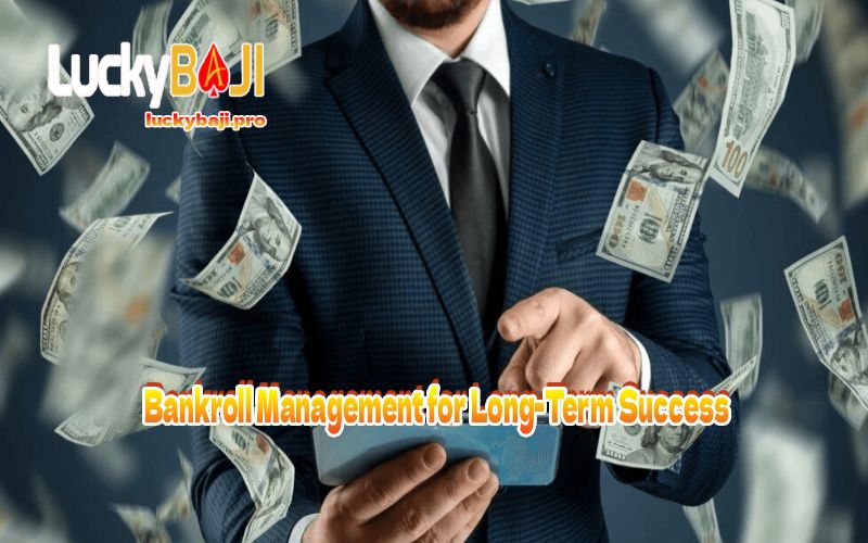 Bankroll Management for Long-Term Success
