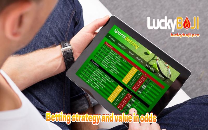 Betting strategy and value in odds