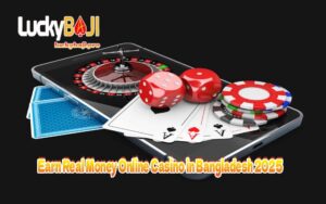 Earn Real Money Online Casino in Bangladesh 2025