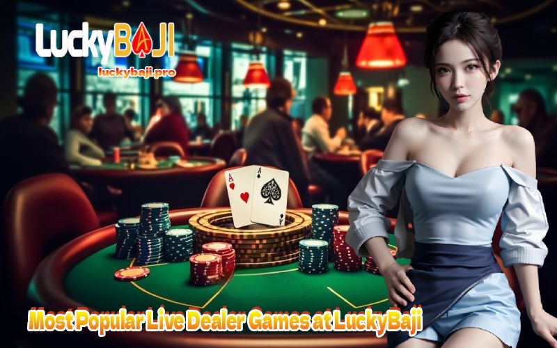 Most Popular LuckyBaji Live Casino Dealer Games