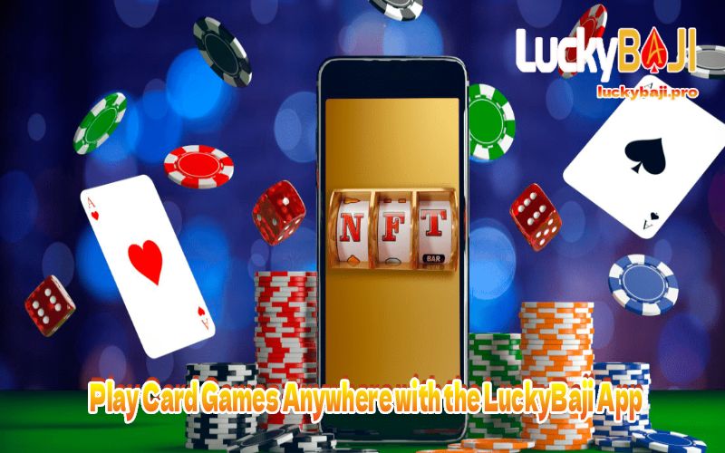 Play Card Games Anywhere with the LuckyBaji App