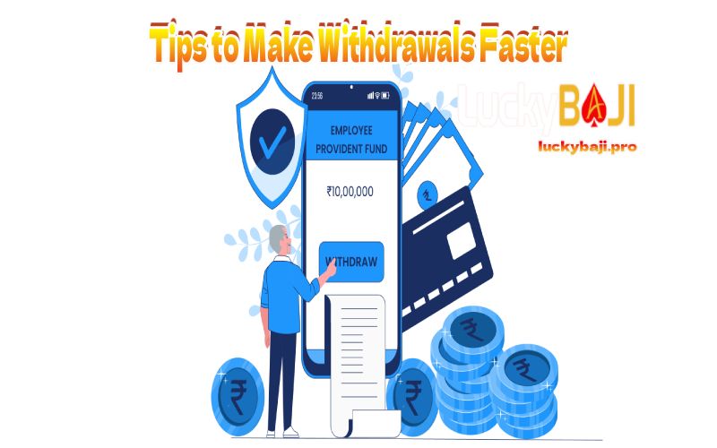 Tips to Make Withdrawals Faster