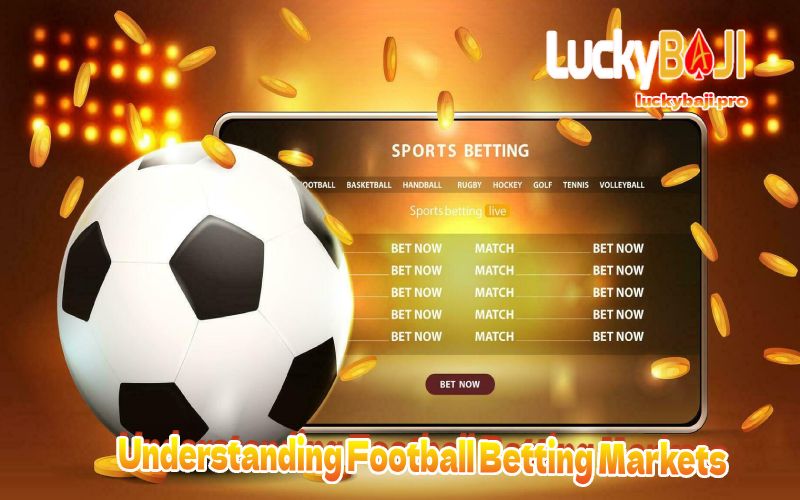 Understanding Football Betting Markets
