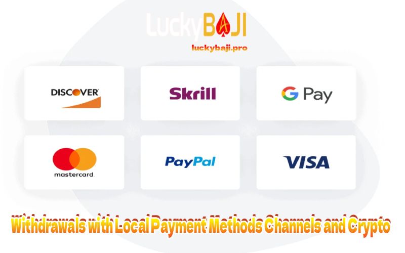 Withdrawals with Local Payment Methods Channels and Crypto